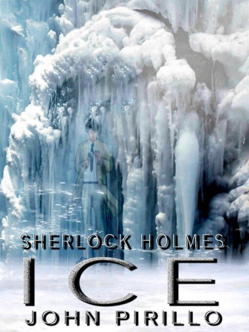 Title details for Sherlock Holmes, ICE by John Pirillo - Wait list